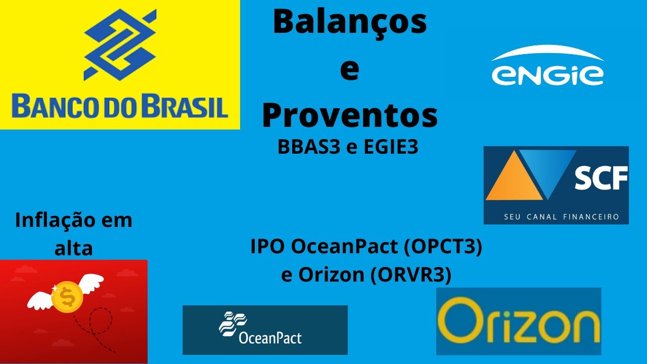Inflação em alta, IPO OceanPact OPCT3 e Orizon ORVR3, Balanço e proventos BBAS3 e EGIE3