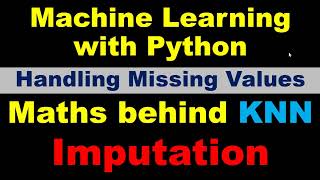 Mathematics in KNN Imputer explained with step by step details | KNN Imputer | Handle missing values