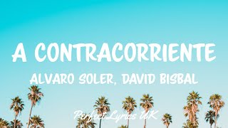 Video thumbnail of "Alvaro Soler, David Bisbal - A Contracorriente (Letra/Lyrics)"