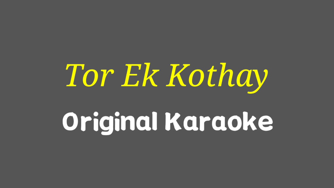 Tor Ek Kothay Original Karaoke  Arijit Singh