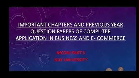 Important topics and previous yr Question Papers of Computer Application in Business and E-Commerce
