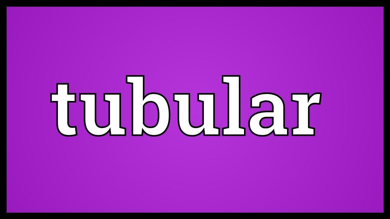 Tubular Meaning - YouTube
