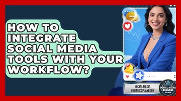 How To Integrate Social Media Tools With Your Workflow? - Social Media Business Playbook