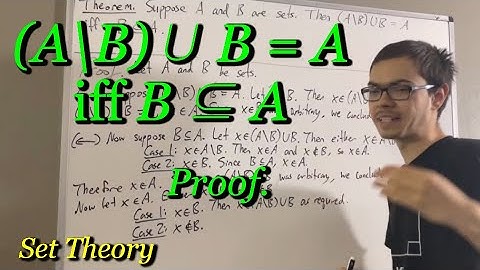 Prove (A\B) ∪ B = A if and only if B ⊆ A (ILIEKMATHPHYSICS)