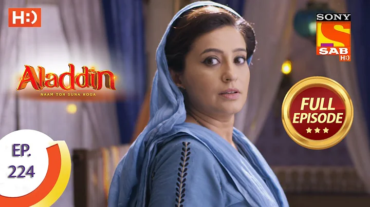 Aladdin - Ep 224 - Full Episode - 25th June, 2019