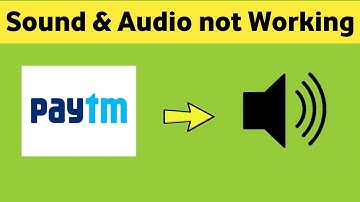 Paytm App Audio & Sound Problem Solved