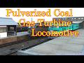 Pulverized Coal Gas Turbine Locomotive