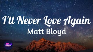 Matt Bloyd - I'll Never Love Again (Lyrics)|Cover Song|Sedmusic