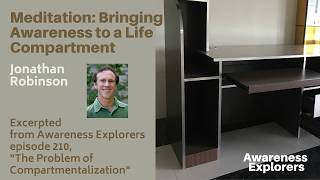Meditation: Bringing Awareness to a Life Compartment - from Awareness Explorers Episode 210