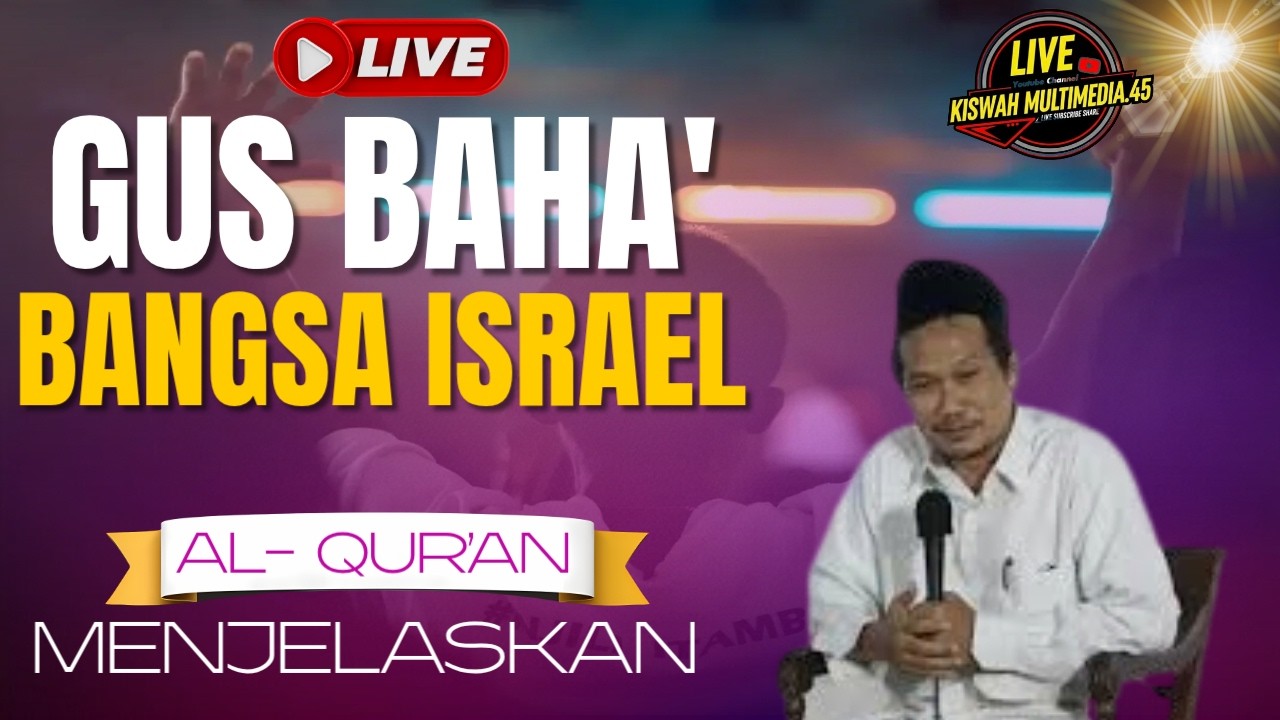 🔴LIVE  GUS BAHA' PENJELASAN BANGSA ISRAEL DI DALAM AL-QUR'AN