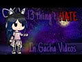 13 thing i hate in Gacha videos! (With New OC and 1k SPECIAL)