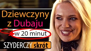 DZIEWCZYNY Z DUBAJU w 20 minut | Szyderczy Skrót