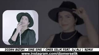 Zozan Bütün - Sine Sine ( Ömer Selik Feat. Dj Ali ) Remix #şıkşıngırdar #yarakaldı #zozanbütün