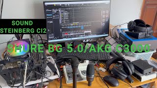 THỬ ÂM THANH AKG C3000/SHURE BG 5.0  SOUND CARD STEINBERG CI2