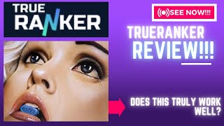 TrueRanker Review-Does This SEO Tool TRULY Work Well Or A “ NO “NO”See(Check Before use)