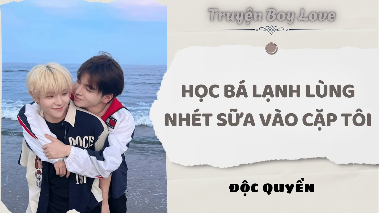 [Audio Boy Love] | Học Bá Lạnh Lùng Nhét Sửa Vào Cặp Tôi | Sủng Audio