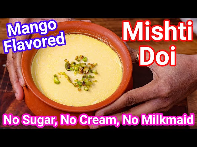 Mango Mishti Doi - Mango Flavored Yogurt | Mango Bhapa Doi - No Sugar, No Cream, No Milkmaid class=