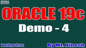 ORACLE 19c tutorials || Demo - 4 || by Mr. Dinesh On 15-07-2021 @9PM IST