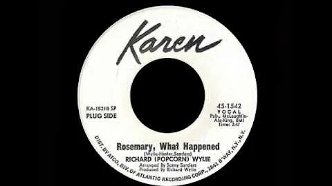 Richard (Popcorn) Wylie - Rosemary, What Happened
