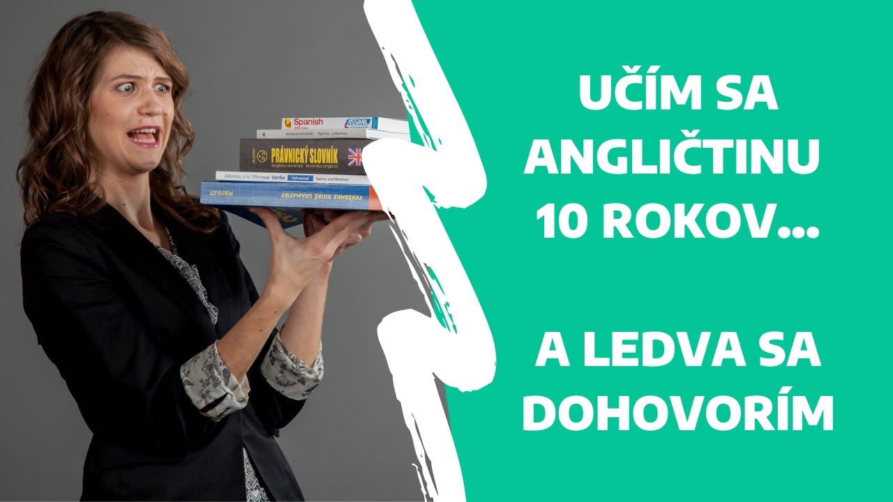 Učím sa angličtinu 10 rokov... a ledva sa dohovorím