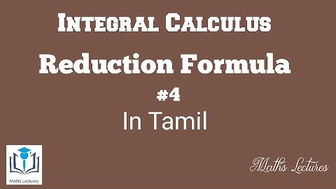 Reduction Formula | #4 | Integral Calculus | In Tamil