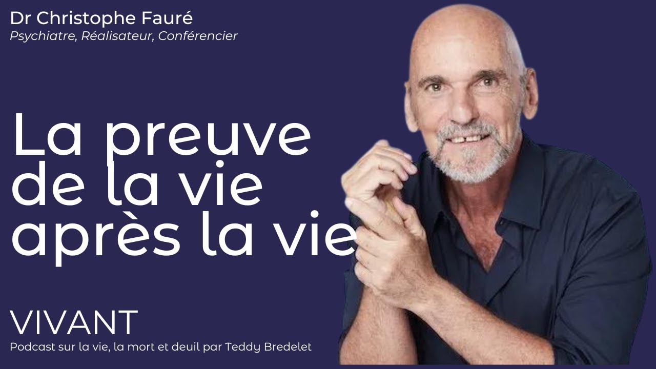 Au-Delà de la Mort : Enquête sur la Continuité de la Conscience - Dr Christophe Fauré/Teddy Bredelet
