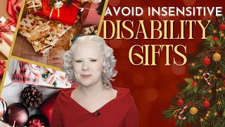 Avoid Insensitive Gifts For Disabled Friends & Family - Guide