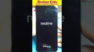Realme C30s Pin Pattern Password Unlock ? Without Pc sorts youtubeshorts shortvideo repairing