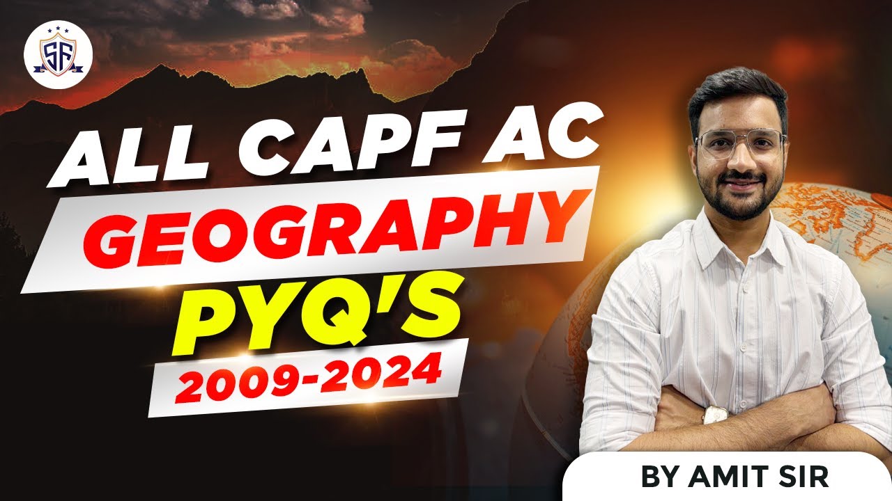 ALL CAPF AC GEOGRAPHY PYQ'S (2009-2024) | FULLY SOLVED