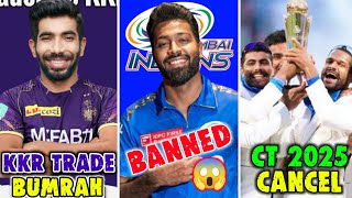 Jasprit Bumrah Trade To KKR Confirm ? Hardik Pandya Got Banned In IPL ? Champions Trophy 2025 News