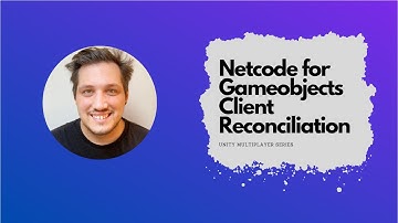 Unity Netcode For Gameobject - Client Reconciliation