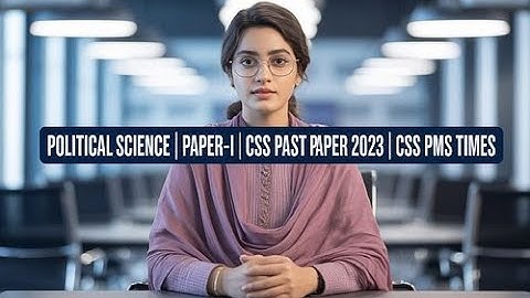 POLITICAL SCIENCE | PAPER-I | CSS PAST PAPER 2023  | CSS PMS TIMES