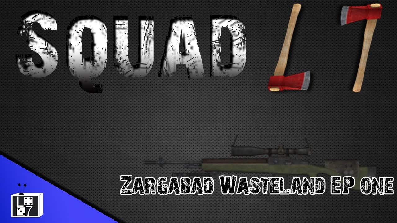 Squad L7: Zargabad Wasteland Episode 1