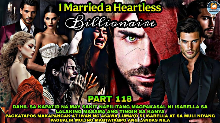 PART 118: I MARRIED A HEARTLESS BILLIOANAIRE | Ashlon Tv