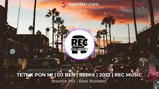 Tete X Pon Mi Dj Ben Remix 2023 Rec Music