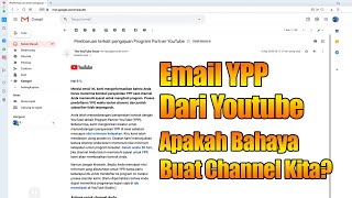 EMAIL YPP YOUTUBE APAKAH BERBAHAYA BUAT CHANNEL KITA??