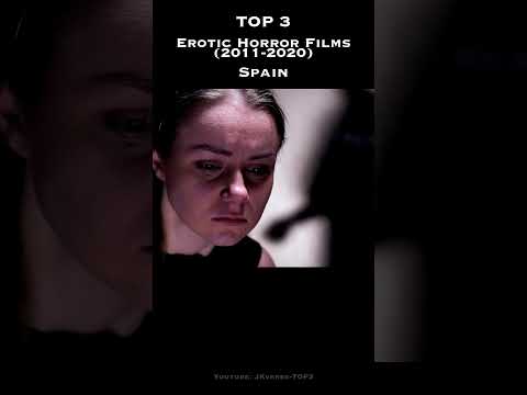 TOP 3 Erotic Horror Films (2011-2020) in Spain