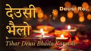 ЁЯО╢ Deusi Bhailo | Deusi Re Karaoke | 2 Hours Non Stop | Tihar Special