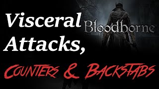 What are visceral attacks? (Counter and backstabs) Blood Vial farming route - Bloodborne PS4