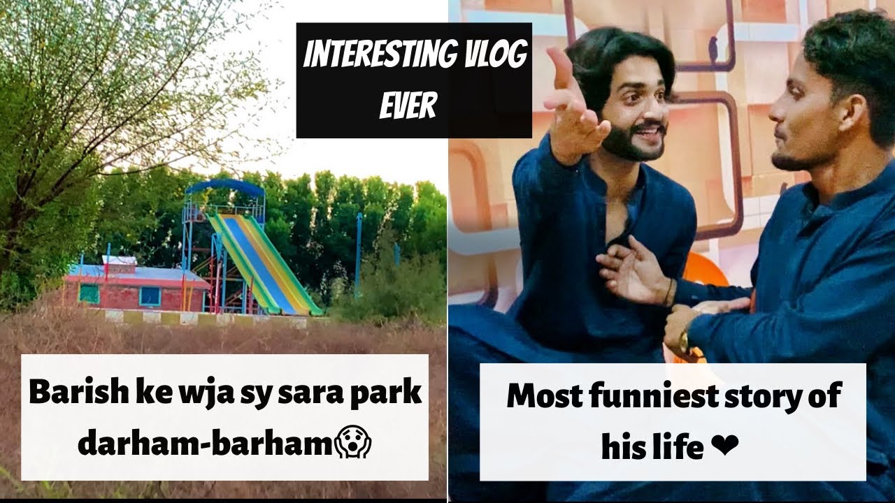 vlog-04-barish-ke-waja-sy-sara-park-darham-barham-most-funniest-story