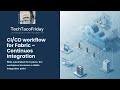 CICD workflow for Fabric – Continuous Integration