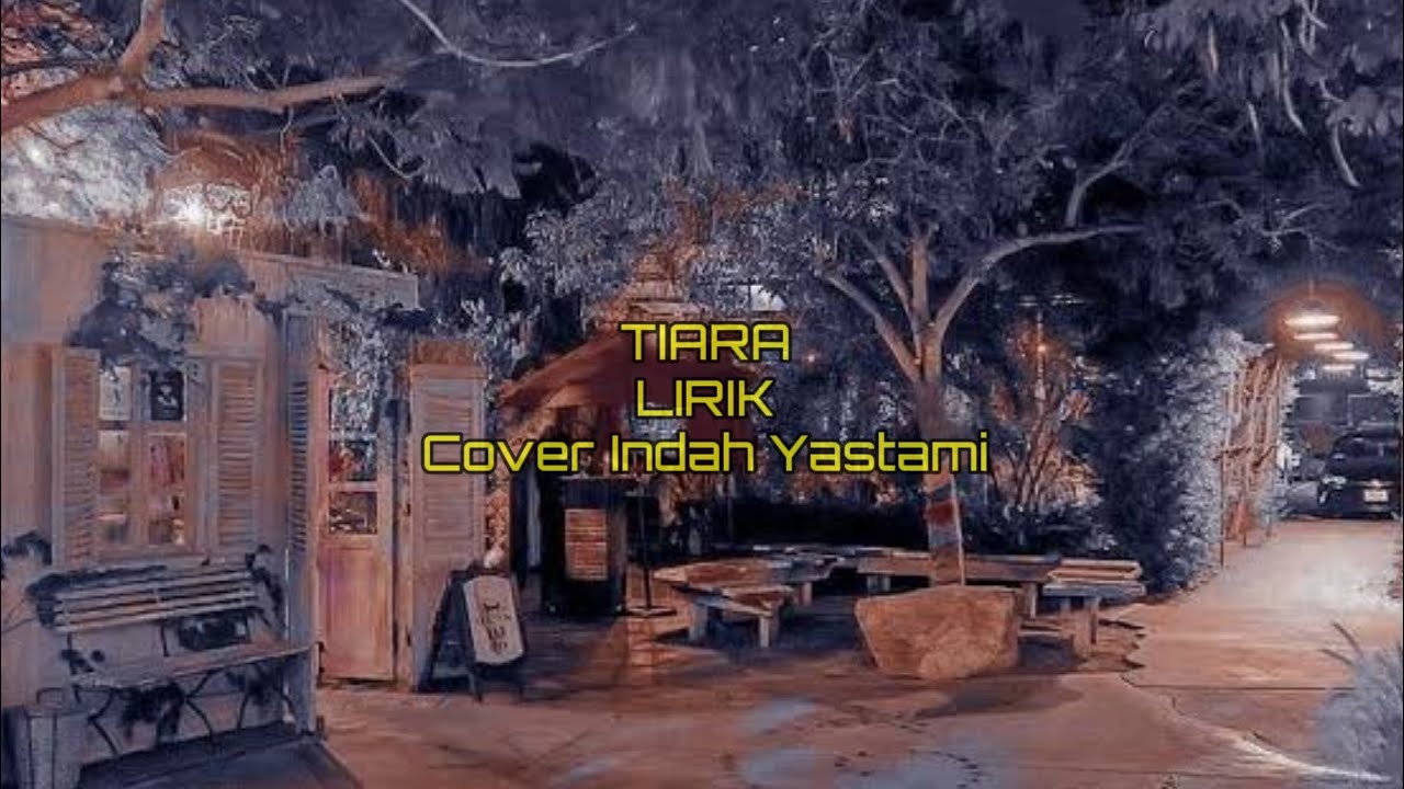 Lagu TIARA lirik COVER YouTube