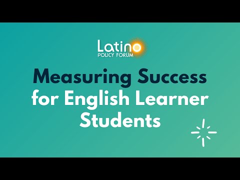 Measuring Success for English Learner Students