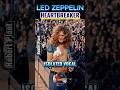 What A VOICE Led Zeppelin Heartbreaker Isolated Vocals