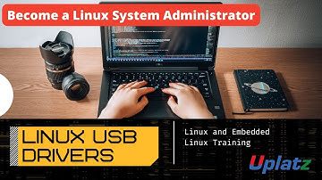 Linux USB Drivers | Linux and Embedded Linux Training | Become a Linux System Administrator | Uplatz