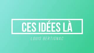 Ces Idées Là - Louis Bertignac | [Paroles / Lyrics]