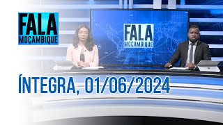 Assista na íntegra o Fala Moçambique  01/06/2024