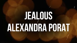 Alexandra Porat - Jealous Lyrics