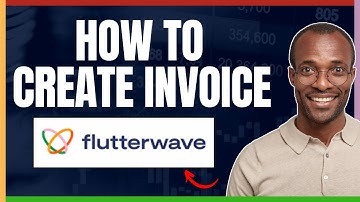 HOW TO CREATE INVOICE IN FLUTTERWAVE IN 2024