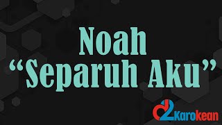 Noah - Separuh Aku ( Karaoke/No vocal )